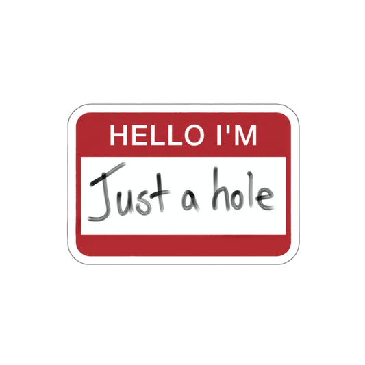 Hello I'm Just a Hole